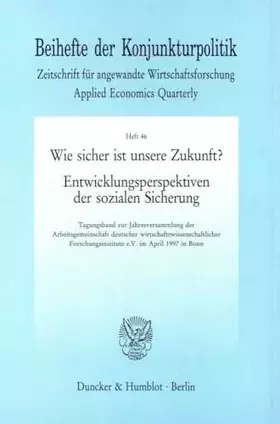 Couverture du produit · Wie sicher ist unsere Zukunft? Entwicklungsperspektiven der sozialen Sicherung. Tagungsband zur Jahresversammlung der Arbeitsge