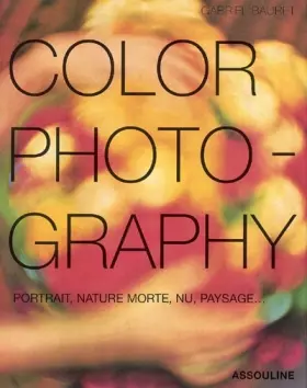 Couverture du produit · Colors photography : Portrait, nature morte, nu, paysage...