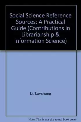 Couverture du produit · Social science reference sources: A practical guide (Contributions in librarianship and information science)