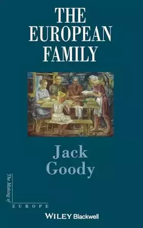 Couverture du produit · The European Family: An Historico-Anthropological Essay (Making of Europe)