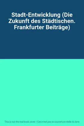 Couverture du produit · Stadt-Entwicklung (Die Zukunft des Städtischen. Frankfurter Beiträge)