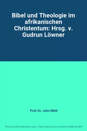 Couverture du produit · Bibel und Theologie im afrikanischen Christentum: Hrsg. v. Gudrun Löwner