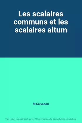 Couverture du produit · Les scalaires communs et les scalaires altum