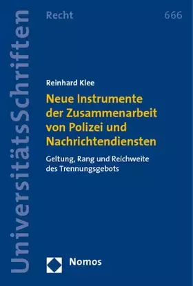 Couverture du produit · Neue Instrumente der Zusammenarbeit von Polizei und Nachrichtendiensten: Geltung, Rang und Reichweite des Trennungsgebots (Nomo