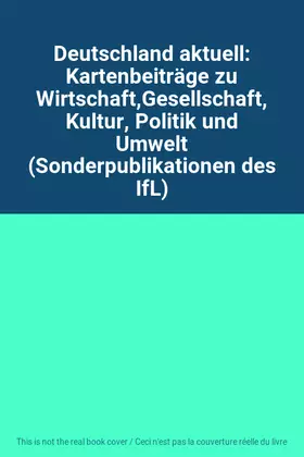 Couverture du produit · Deutschland aktuell: Kartenbeiträge zu Wirtschaft,Gesellschaft, Kultur, Politik und Umwelt (Sonderpublikationen des IfL)