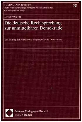 Couverture du produit · Die deutsche Rechtsprechung zur unmittelbaren Demokratie: Ein Beitrag zur Praxis der Sachentscheide in Deutschland (Fundamenta 