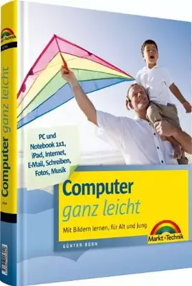 Couverture du produit · Computer ganz leicht - rundum den PC, komplett in Farbe: Mit Bildern lernen, für Alt und Jung: Mit Bildern lernen, für Alt und 