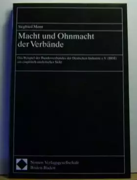 Couverture du produit · Macht und Ohnmacht der Verbände: Das Beispiel des Bundesverbandes der Deutschen Industrie e.V. (BDI) aus empirisch-analytischer