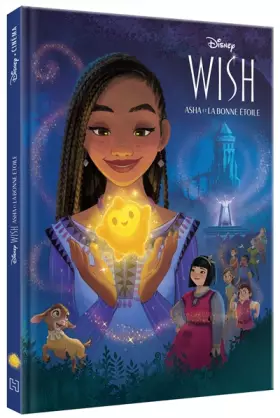 Couverture du produit · WISH, ASHA ET LA BONNE ÉTOILE - Disney Cinéma - L'histoire du film