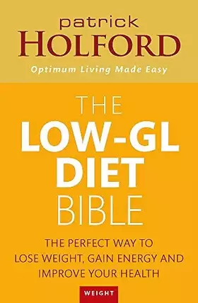 Couverture du produit · The Low-GL Diet Bible: The perfect way to lose weight, gain energy and improve your health