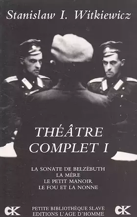Couverture du produit · Théâtre complet, tome I : La sonate de Belzébuth - La Mère - Le Petit manoir - Le Fou et la Nonne