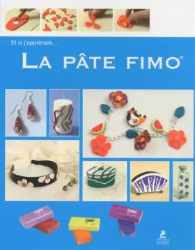 Couverture du produit · Et si j'apprenais... La pâte fimo