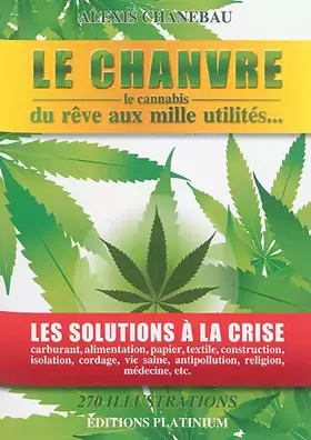 Couverture du produit · Le chanvre, le cannabis ...du rêve aux mille utilités...