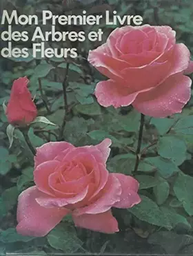 Couverture du produit · Mon premier livre des arbres et des fleurs.