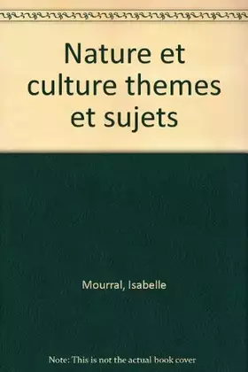 Couverture du produit · Nature et culture : Thèmes et sujets
