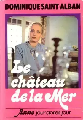 Couverture du produit · Le Château de la mer (Anne jour après jour...)