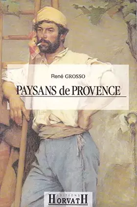 Couverture du produit · Paysans de provence : bouches-du-Rhône, alpes de haute-provence, var, vaucluse 103197