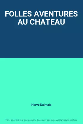 Couverture du produit · FOLLES AVENTURES AU CHATEAU