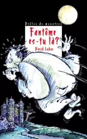 Couverture du produit · Drôles de monstres : Fantôme es-tu là ?