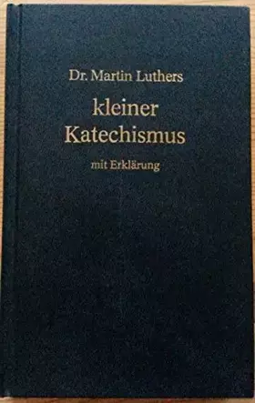 Couverture du produit · Dr. Martin Luthers kleiner Katechismus mit Erklärung