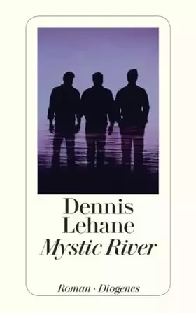 Couverture du produit · Mystic River: Roman. Ausgezeichnet mit dem Deutschen Krimi-Preis, Kategorie International 2003 und mit dem Anthony Award 2002 .