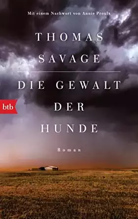Couverture du produit · Die Gewalt der Hunde: Roman. Mit einem Nachwort von Annie Proulx