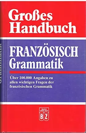 Couverture du produit · Grosses Handbuch Französisch Grammatik - Über 100.000 Angaben zu allen wichtigen Fragen der französischen Grammatik