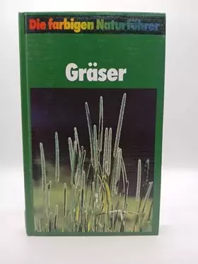 Couverture du produit · Gräser -- Die farbigen Naturführer (grüne Reihe) (Die farbigen Naturführer)