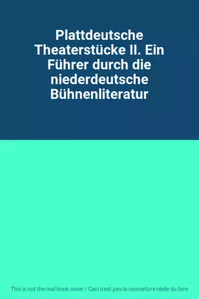 Couverture du produit · Plattdeutsche Theaterstücke II. Ein Führer durch die niederdeutsche Bühnenliteratur
