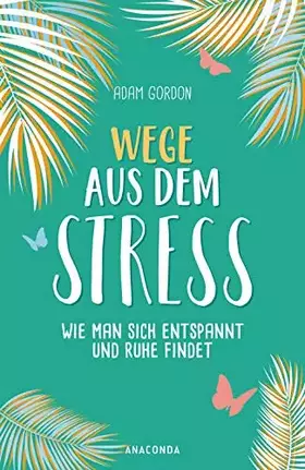 Couverture du produit · Wege aus dem Stress: Wie man sich entspannt und Ruhe findet