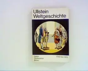 Couverture du produit · Ullstein Weltgeschichte Daten Stichwörter Bilder : Band IV ( Band 4 ): 1740 Bis 1913
