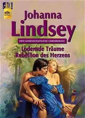 Couverture du produit · Lodernde Träume /Rebellion des Herzens: Zwei leidenschaftliche Liebesromane (Heyne Tip des Monats (23))