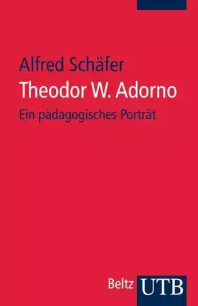 Couverture du produit · Theodor W. Adorno: Ein pädagogisches Porträt (Pädagogische Portraits)