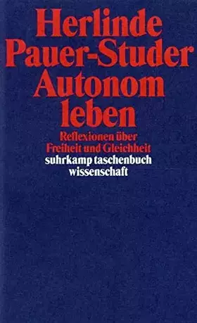 Couverture du produit · Autonom leben: Reflexionen über Freiheit und Gleichheit (suhrkamp taschenbuch wissenschaft)