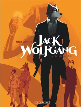 Couverture du produit · Jack Wolfgang - Tome 1 - L'Entrée du loup