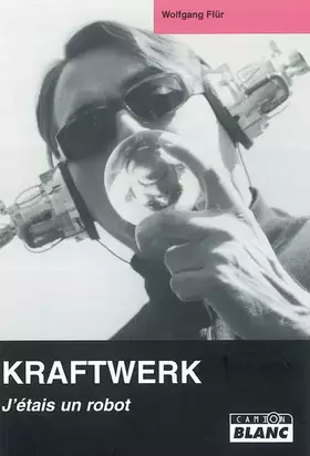 Couverture du produit · Kraftwerk : J'étais un robot