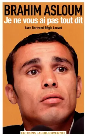 Couverture du produit · Brahim Asloum, "Je ne vous ai pas tout dit"
