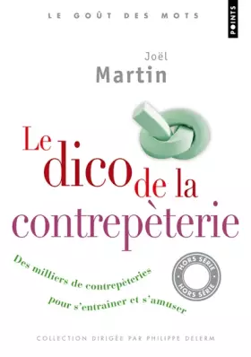 Couverture du produit · Le Dico de la contrepèterie. Des milliers de contrepèteries pour s'entraîner et s'amuser