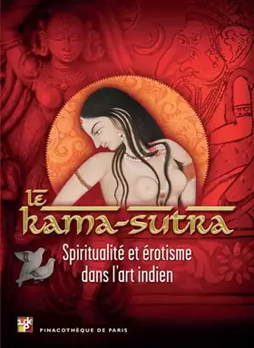 Couverture du produit · Le Kama-Sutra : Spiritualité et érotisme dans l'art indien
