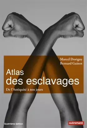 Couverture du produit · Atlas des esclavages : De l'Antiquité à nos jours