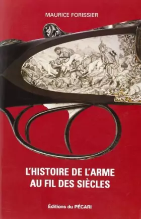 Couverture du produit · L'histoire de l'arme au fil des siècles