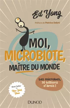 Couverture du produit · Moi, microbiote, maître du monde: Les microbes, 30 billions d'amis