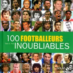 Couverture du produit · 100 footballeurs inoubliables