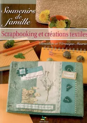 Couverture du produit · Souvenirs de famille : Scrapbooking et Créations textiles