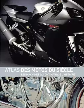 Couverture du produit · Atlas des motos du siècle: Les machines qui ont marqué l'histoire