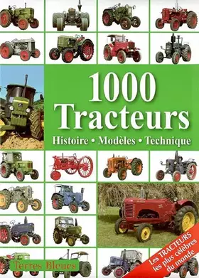 Couverture du produit · 1000 Tracteurs : Histoire, modèles, technique