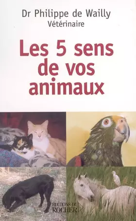 Couverture du produit · Les cinq sens de nos animaux