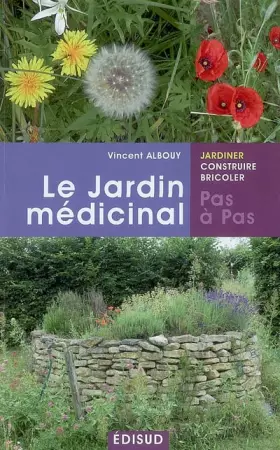 Couverture du produit · Le jardin médicinal : Soignez-vous avec les produits de votre jardin !
