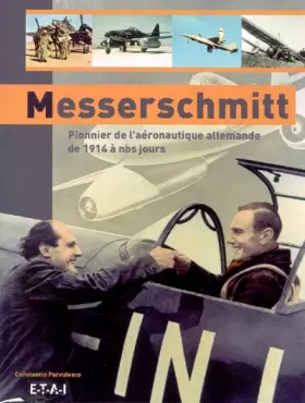 Couverture du produit · Messerschmitt: Pionnier de l'aéronautique allemande de 1914 à nos jours
