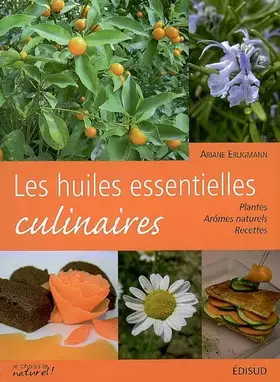 Couverture du produit · Les huiles essentielles culinaires: Plantes, arômes naturels, recettes
